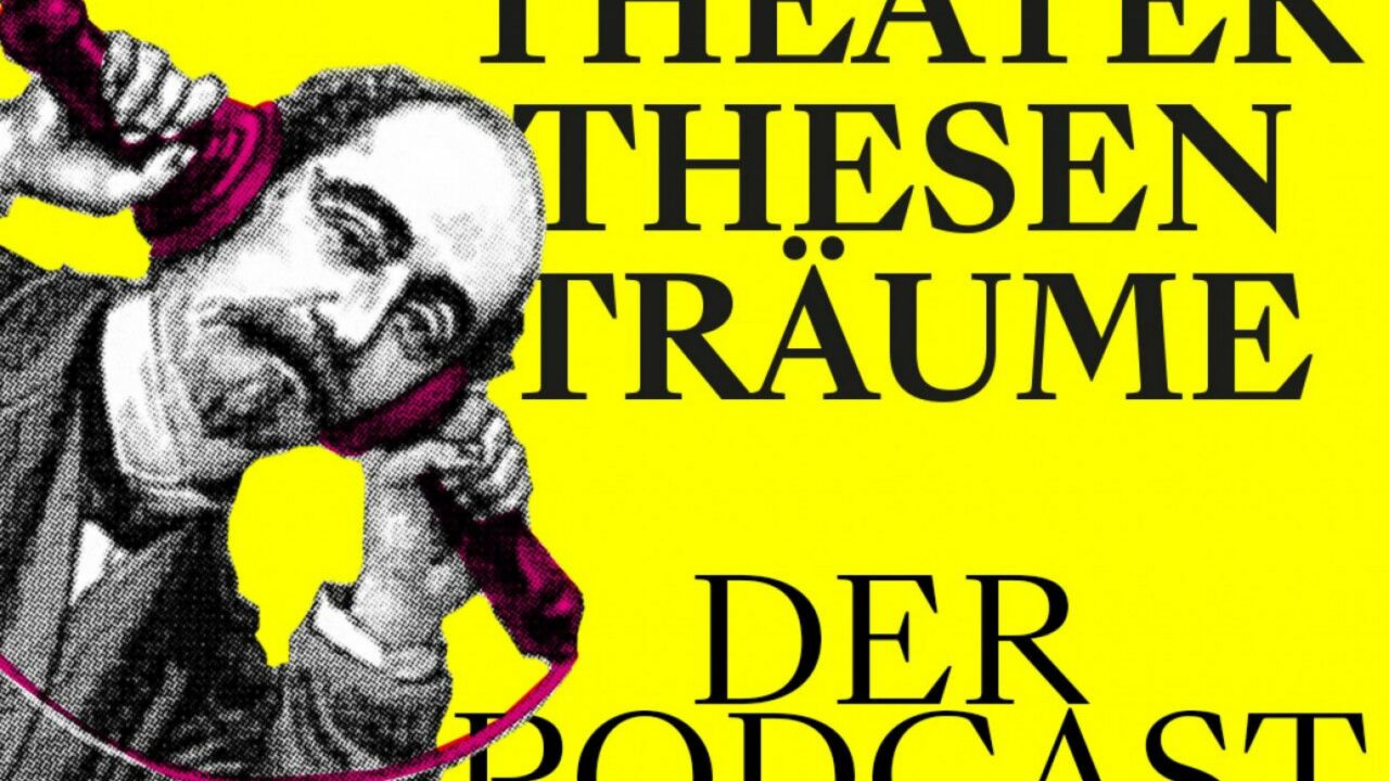 Logo vom Podcast: Theater. Thesen. Träume